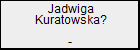 Jadwiga Kuratowska?